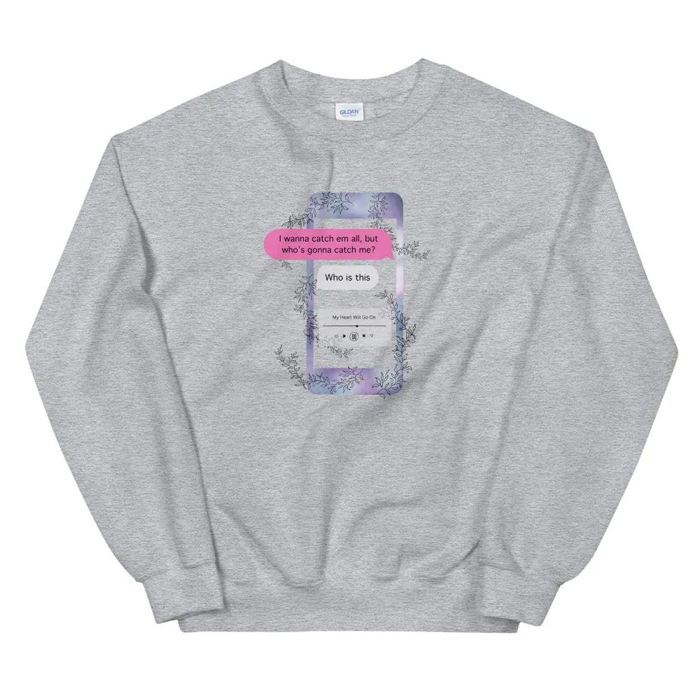 Who's Gonna Catch Me | Unisex Sweatshirt | Pokemon