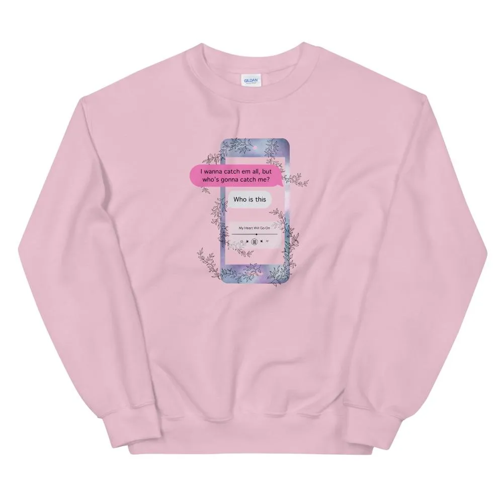 Who's Gonna Catch Me | Unisex Sweatshirt | Pokemon